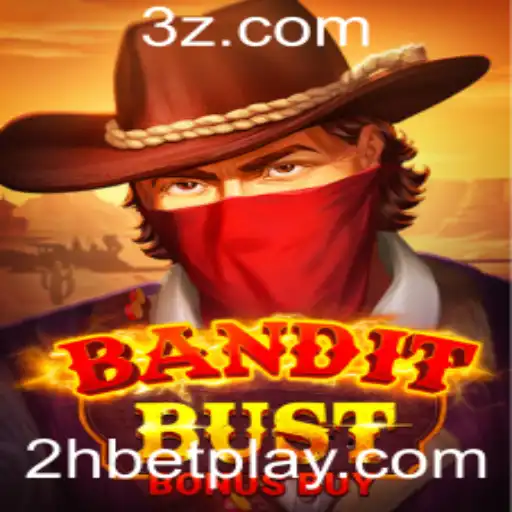 BanditBustBonusBuy: Descubra o Novo Jogo de Aventura da 2hbet