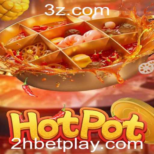 Descubra o Emocionante Jogo Hotpot e as Suas Regras com 2hbet